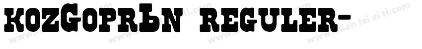 kozGopr6n reguler字体转换
